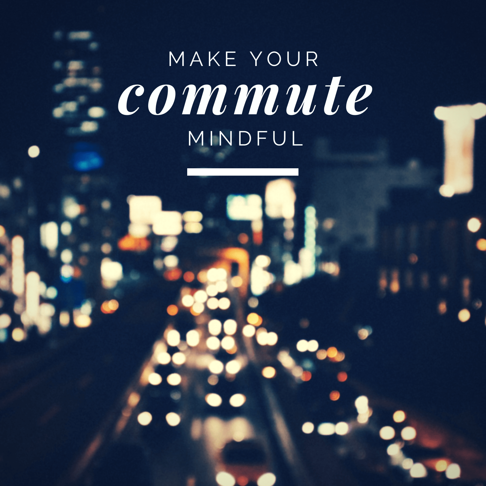 Make your Commute Mindful
